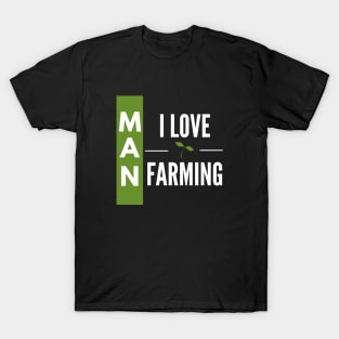 man i love farming T-Shirt